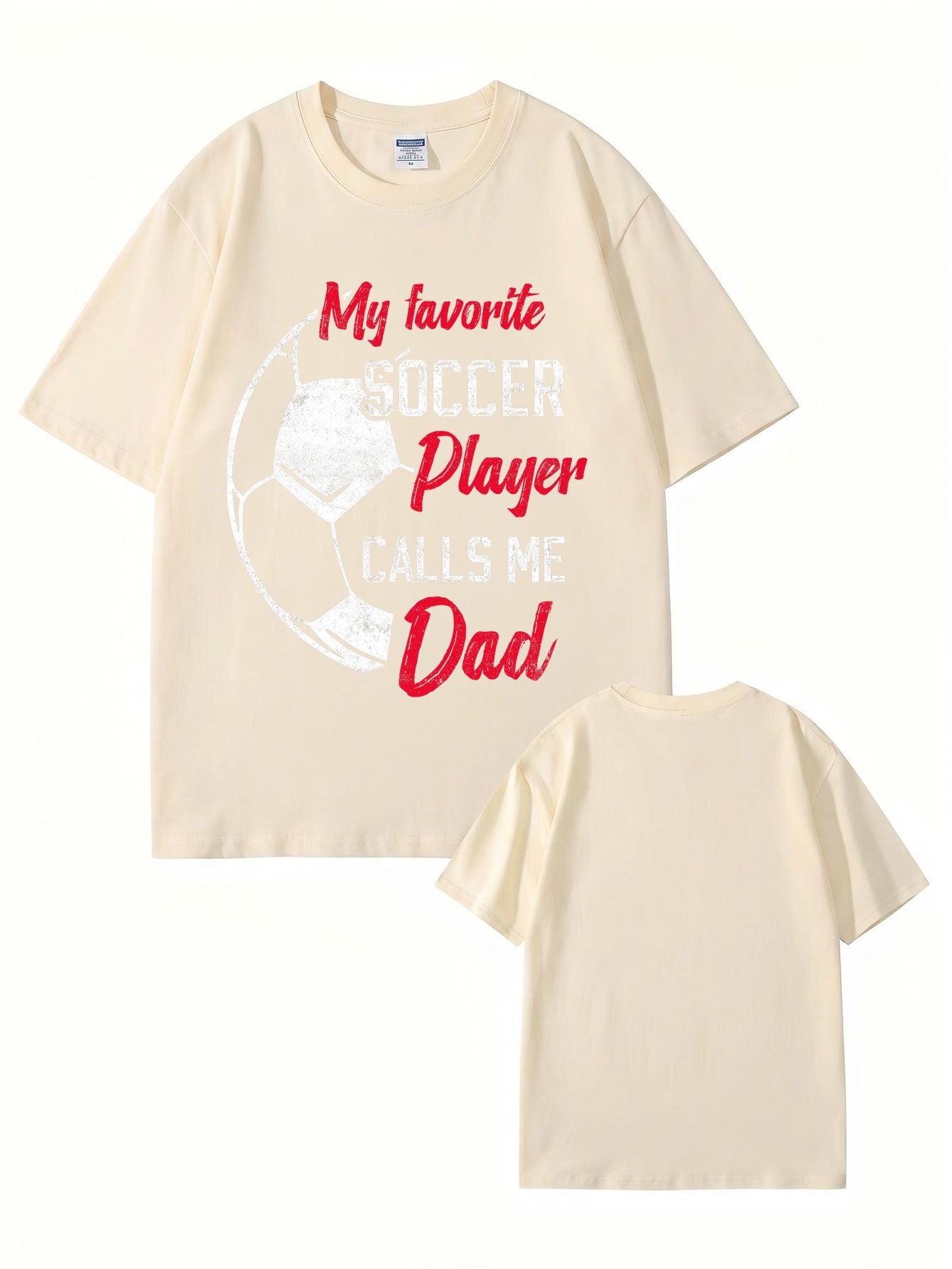 My Favorite Soccer Player Calls Me Dad Graphic Cotton T-Shirt