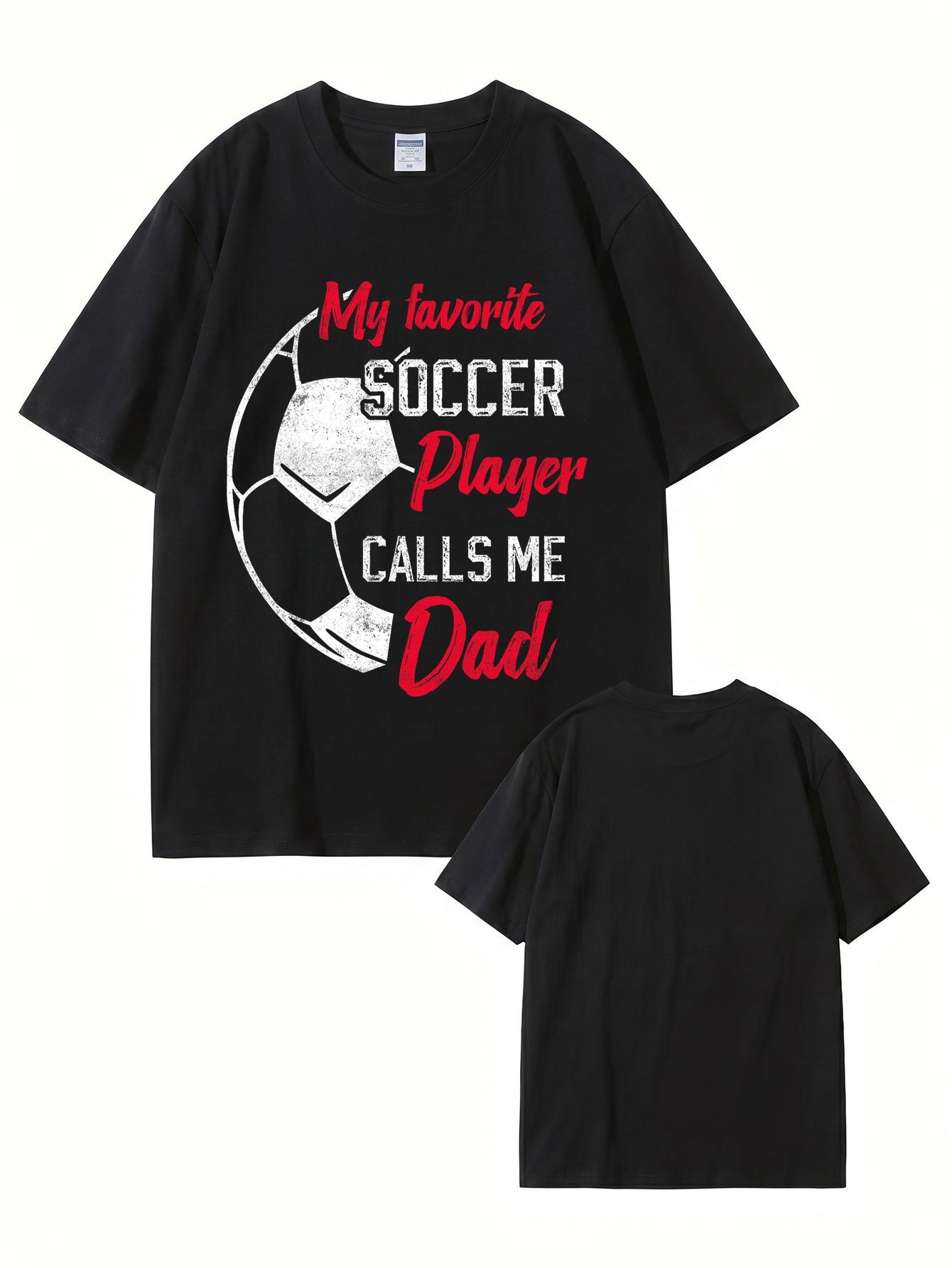 My Favorite Soccer Player Calls Me Dad Graphic Cotton T-Shirt