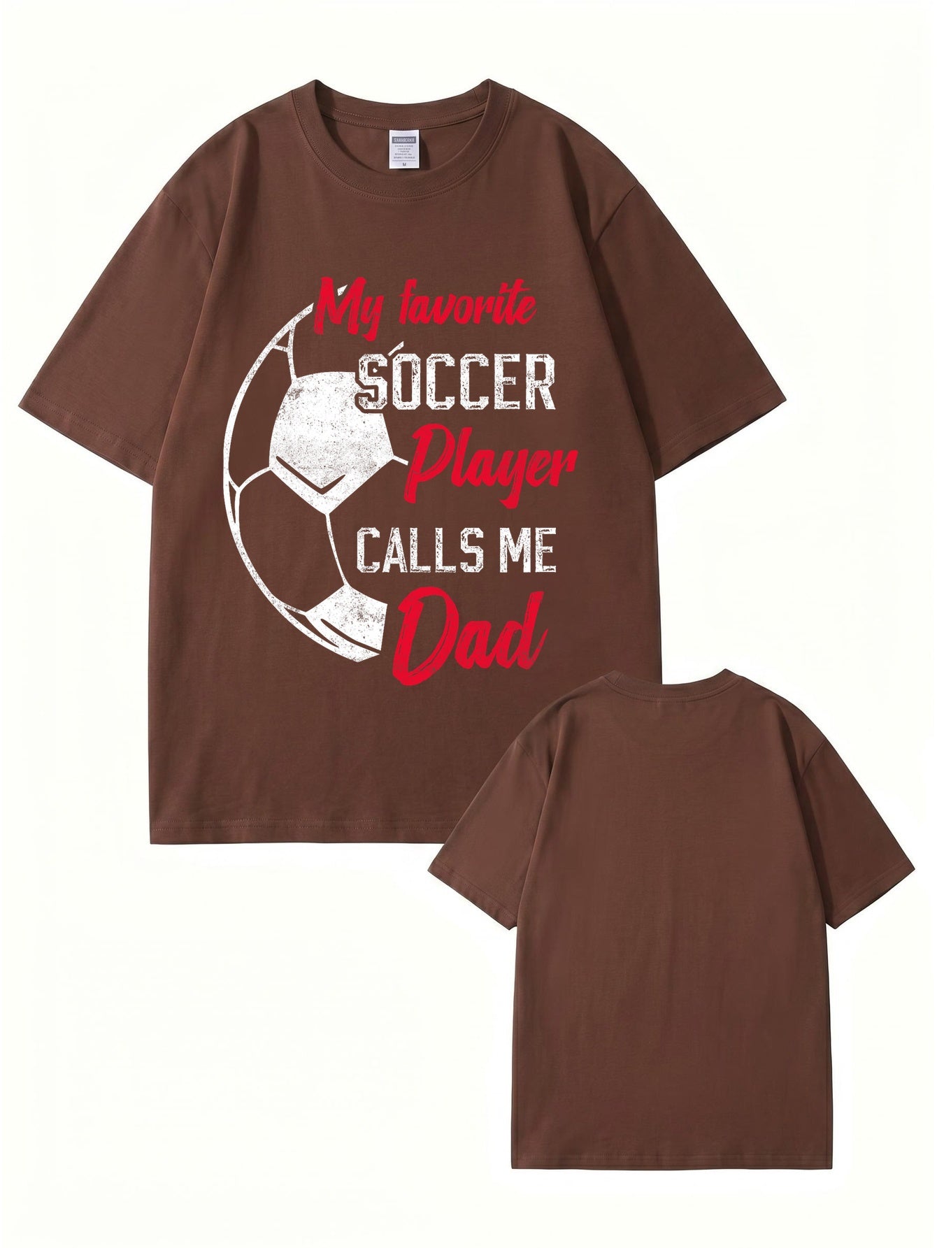My Favorite Soccer Player Calls Me Dad Graphic Cotton T-Shirt
