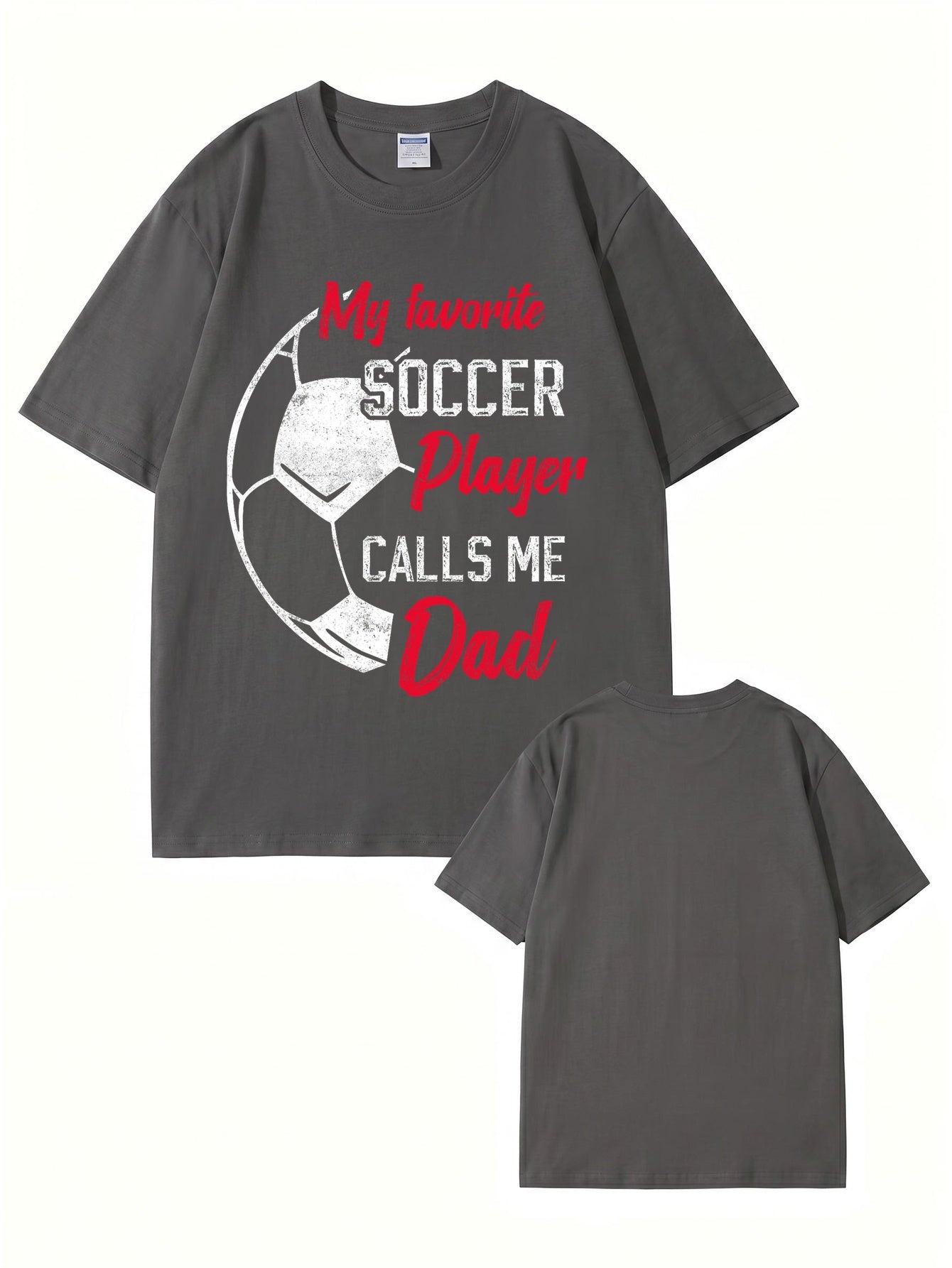 My Favorite Soccer Player Calls Me Dad Graphic Cotton T-Shirt