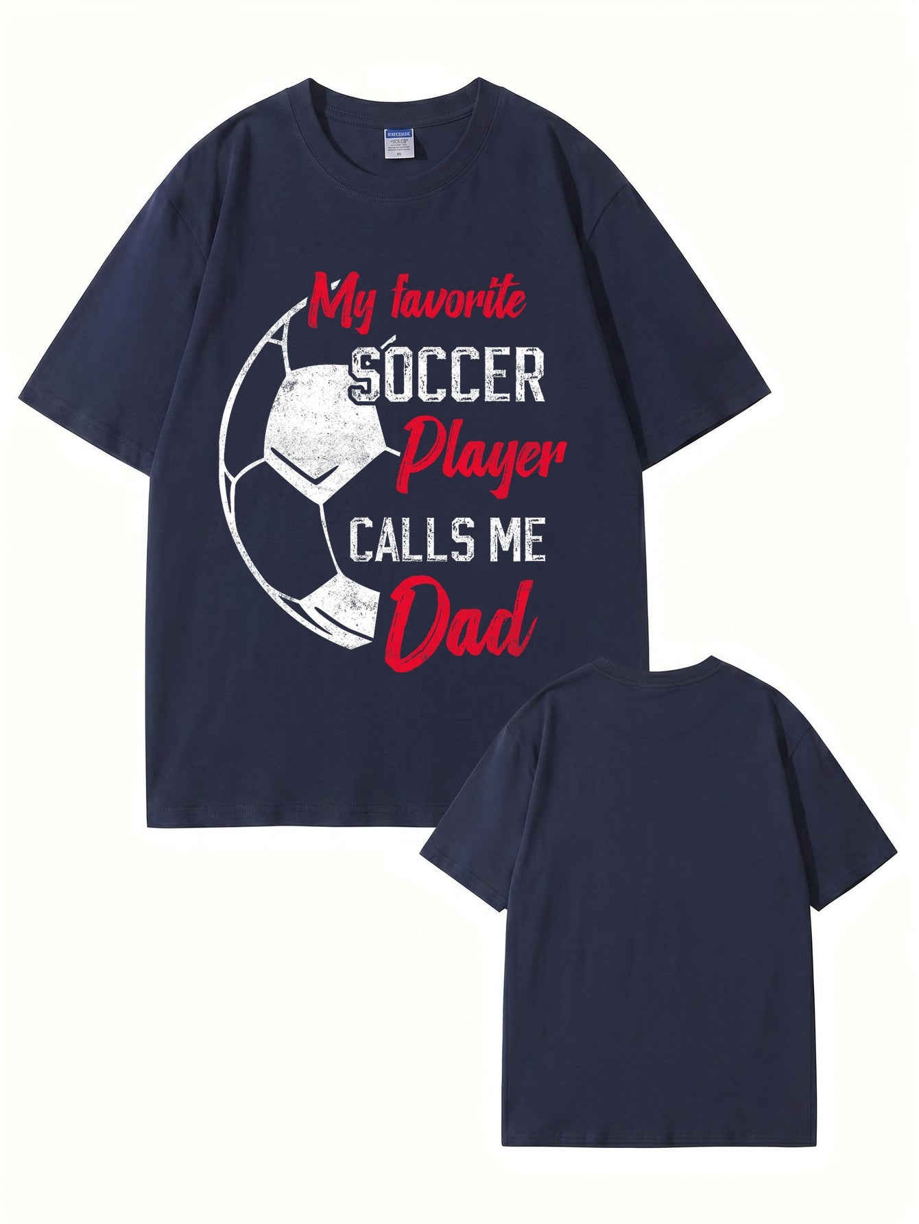 My Favorite Soccer Player Calls Me Dad Graphic Cotton T-Shirt