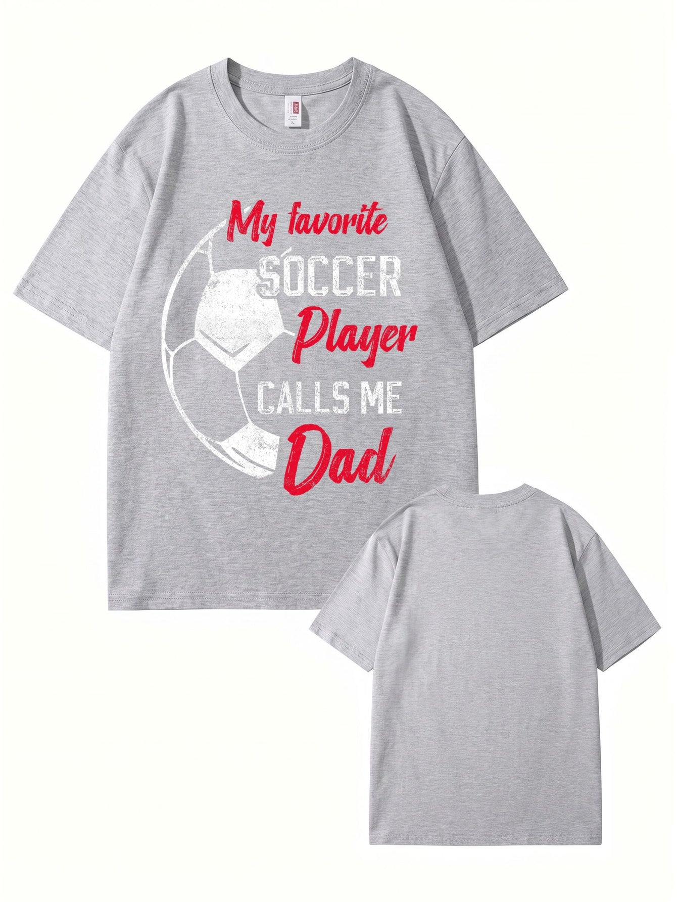 My Favorite Soccer Player Calls Me Dad Graphic Cotton T-Shirt