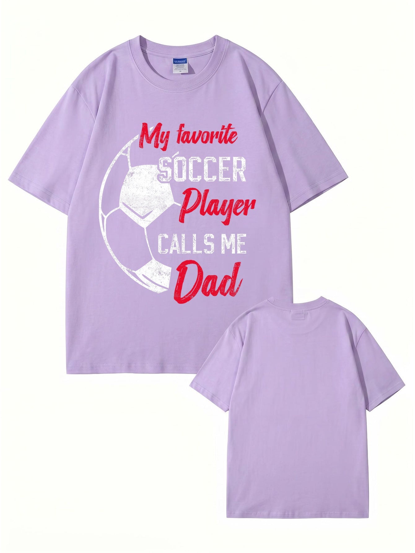 My Favorite Soccer Player Calls Me Dad Graphic Cotton T-Shirt