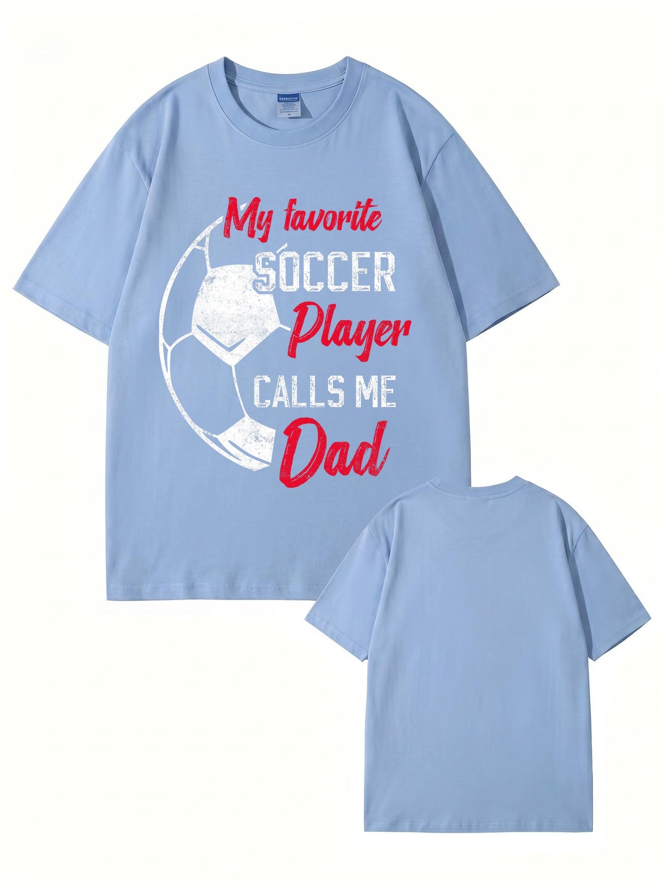 My Favorite Soccer Player Calls Me Dad Graphic Cotton T-Shirt