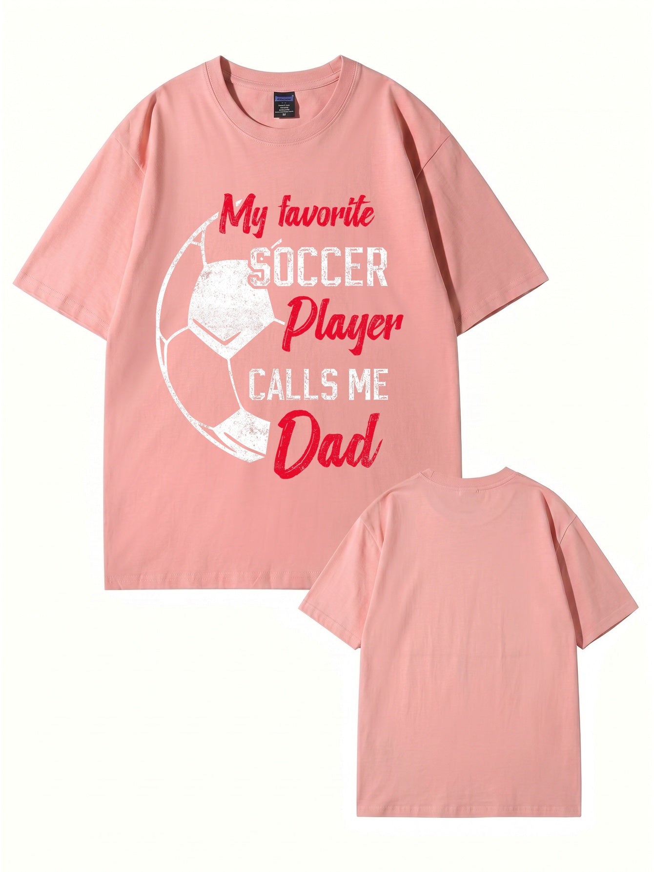 My Favorite Soccer Player Calls Me Dad Graphic Cotton T-Shirt