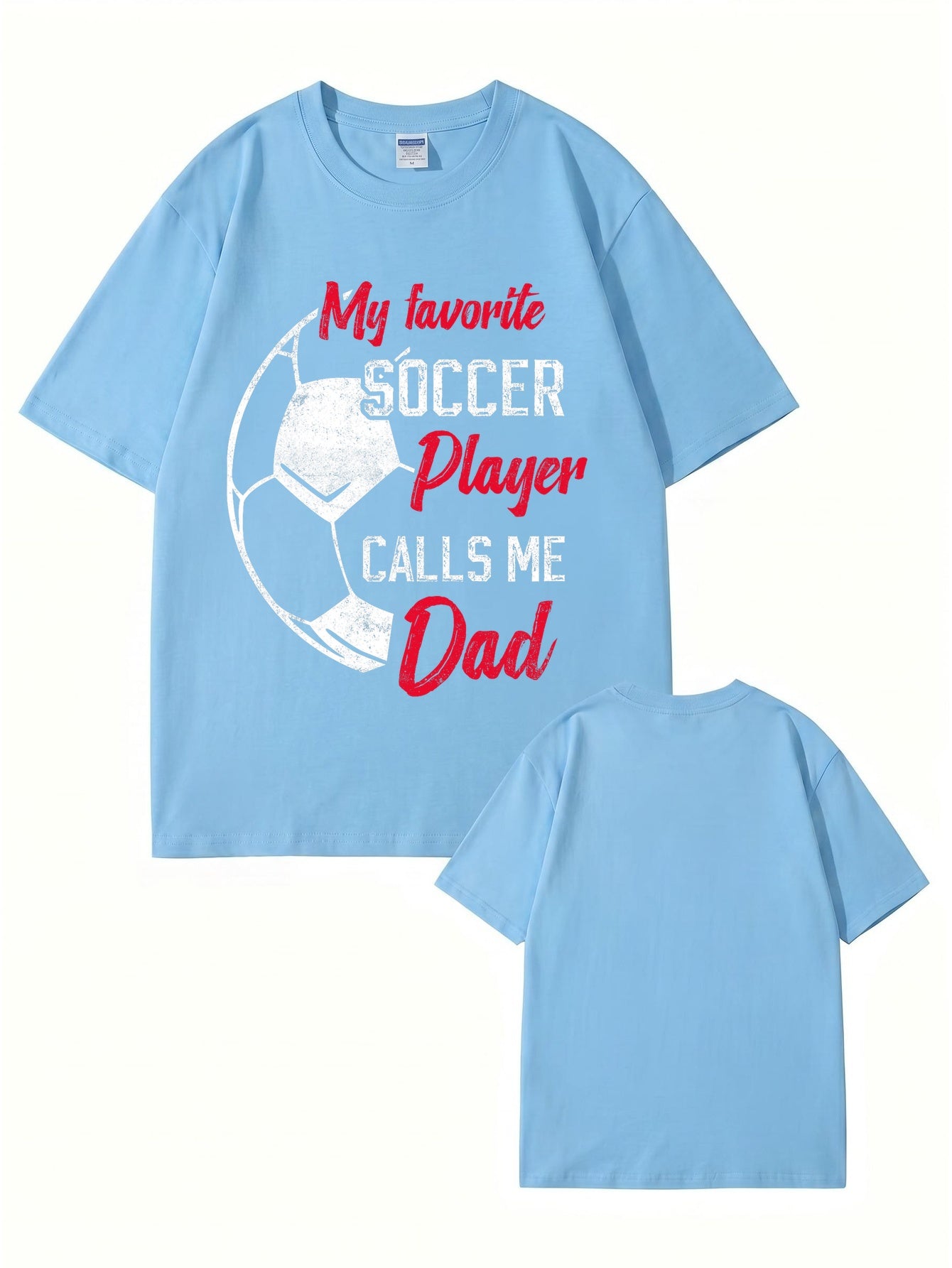 My Favorite Soccer Player Calls Me Dad Graphic Cotton T-Shirt