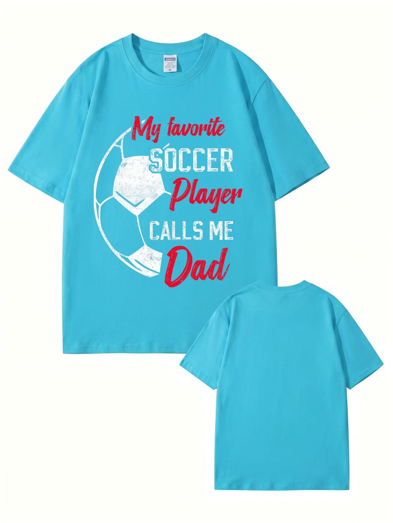 My Favorite Soccer Player Calls Me Dad Graphic Cotton T-Shirt