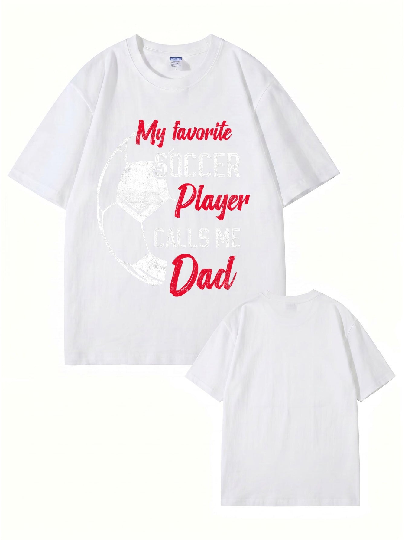 My Favorite Soccer Player Calls Me Dad Graphic Cotton T-Shirt