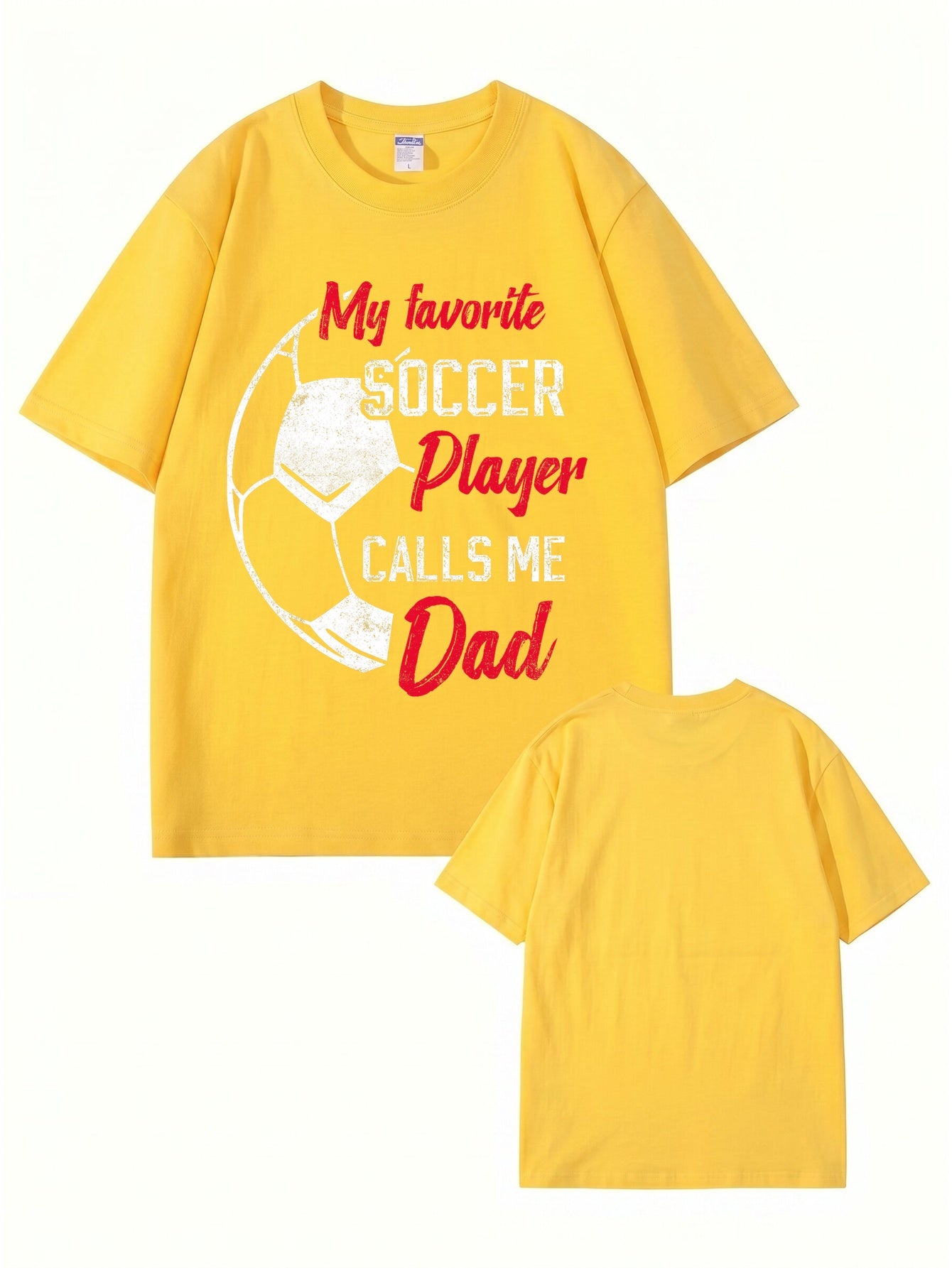 My Favorite Soccer Player Calls Me Dad Graphic Cotton T-Shirt