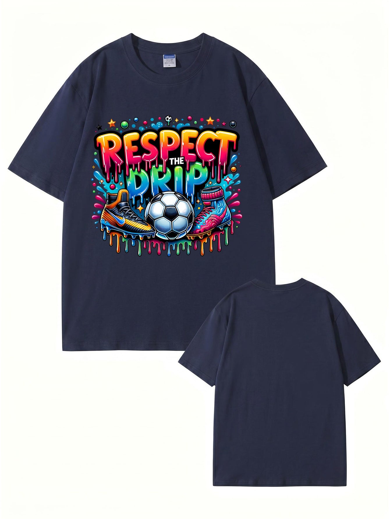 Respect The Drip Soccer Graphic Print T-Shirt - 22 Colors