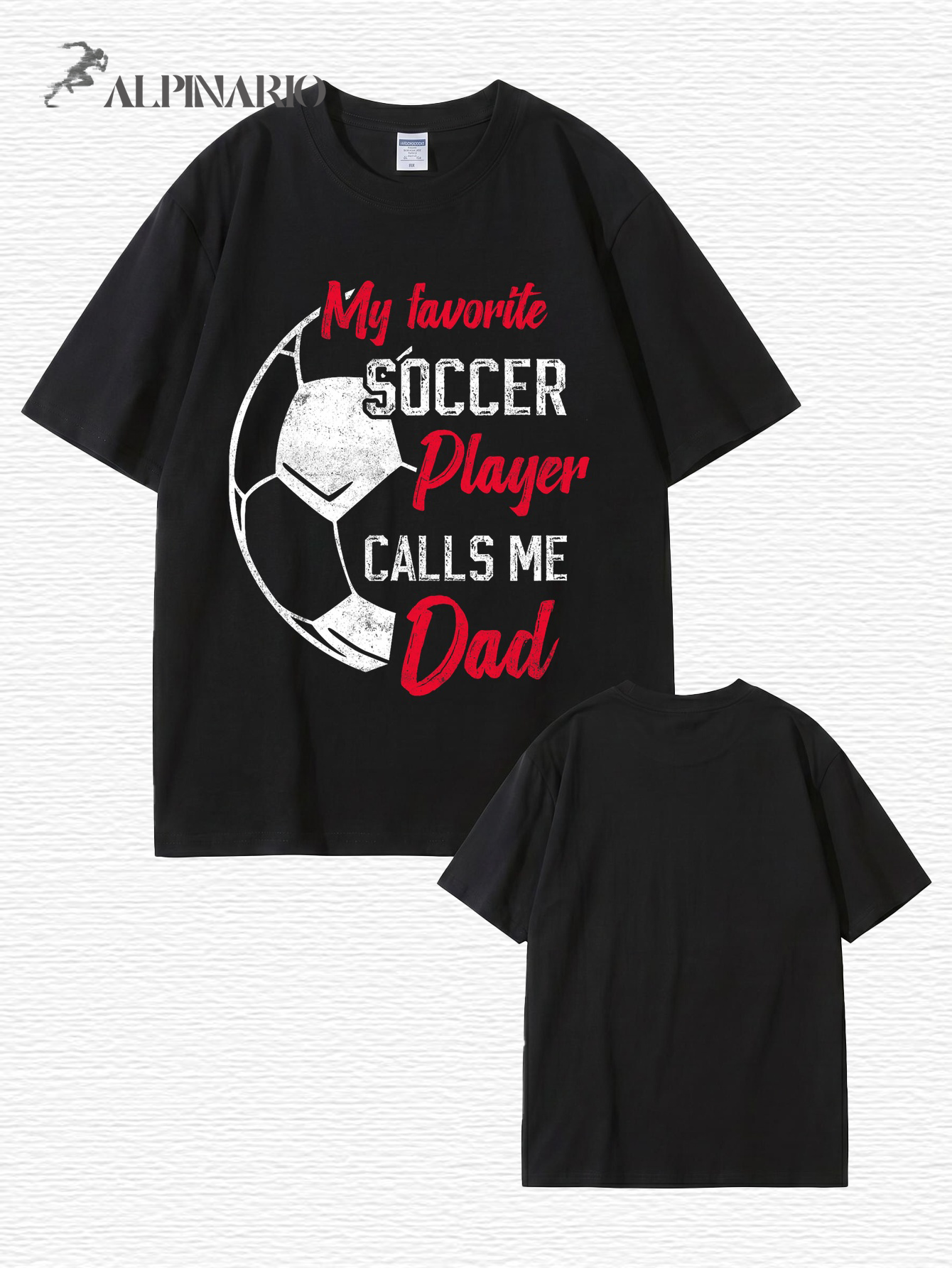 My Favorite Soccer Player Calls Me Dad Graphic Cotton T-Shirt
