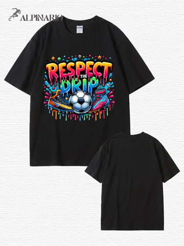 Respect The Drip Soccer Graphic Print T-Shirt - 22 Colors